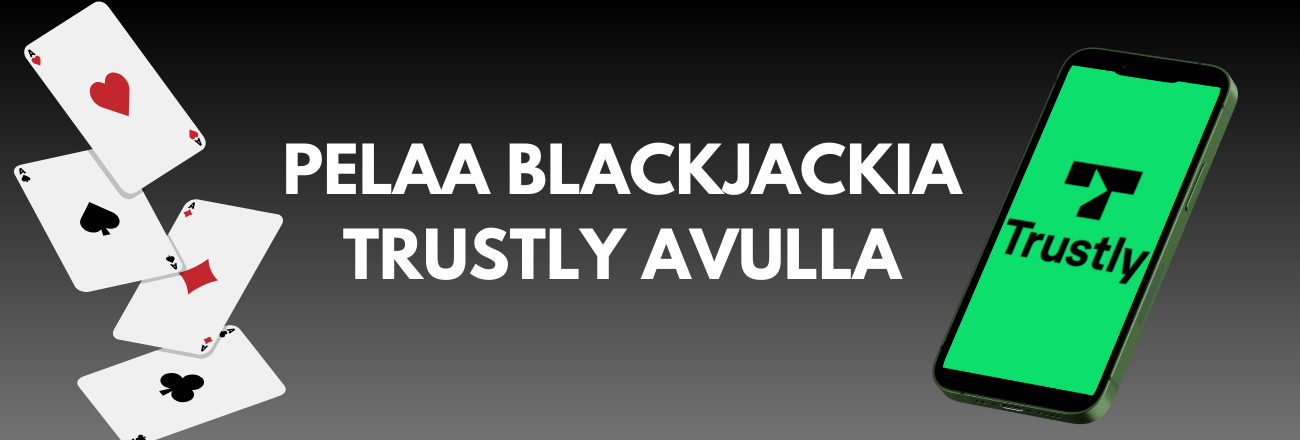 Pelaa Blackjackia Trustly avulla
